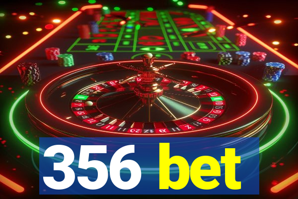 356 bet